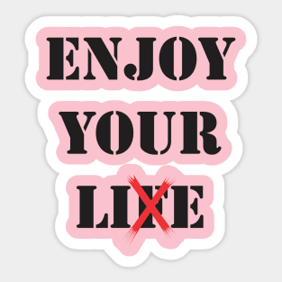 Enjoy Your Lie Sticker